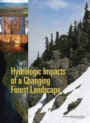 Hydrologic Effects of a Changing Forest Landscape,0309121086,9780309121088