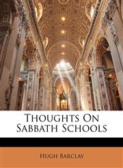 Thoughts On Sabbath Schools,114151043X,9781141510436
