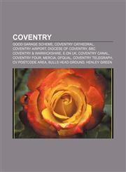 Coventry Good Garage Scheme, Coventry Cathedral, Coventry Airport, Diocese of Coventry, BBC Coventry & Warwickshire, E.ON UK, Coventry Canal,1156431972,9781156431979