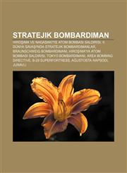 Stratejik bombardıman Hiroşima ve Nagasaki'ye atom bombası saldırısı, II. Dünya Savaşı'nda stratejik bombardımanlar, Braunschweig bombardımanı,1232942146,9781232942146