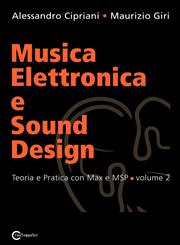 Musica Elettronica e Sound Design - Teoria e Pratica con Max e MSP - volume 2,8890548428,9788890548420