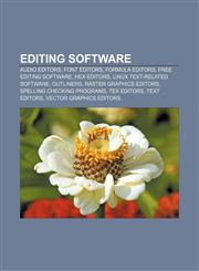 Editing software Audio editors, Font editors, Formula editors, Free editing software, Hex editors, Linux text-related software, Outliners,1157321070,9781157321071