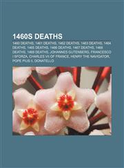 1460s deaths 1460 deaths, 1461 deaths, 1462 deaths, 1463 deaths, 1464 deaths, 1465 deaths, 1466 deaths, 1467 deaths, 1468 deaths, 1469 deaths,1157308546,9781157308546