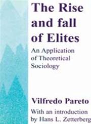 The Rise and Fall of Elites An Application of Theoretical Sociology,0887388728,9780887388729