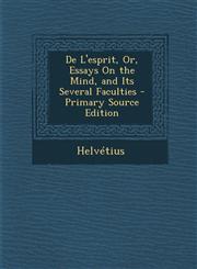 de L'Esprit, Or, Essays on the Mind, and Its Several Faculties - Primary Source Edition,1287736238,9781287736233