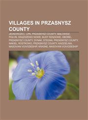 Villages in Przasnysz County Jednorożec, Lipa, Przasnysz County, Małowidz, Połoń, Drążdżewo Nowe, Budy Rządowe, Obórki, Przasnysz County,1155924304,9781155924304
