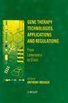 Gene Therapy Technologies, Applications and Regulations From Laboratory to Clinic,0471967092,9780471967095