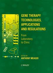 Gene Therapy Technologies, Applications and Regulations From Laboratory to Clinic,0471967092,9780471967095