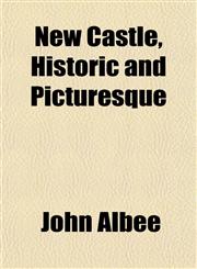 New Castle, Historic and Picturesque,1154796566,9781154796568