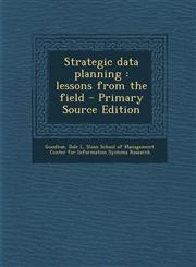 Strategic data planning lessons from the field - Primary Source Edition,1294056328,9781294056324