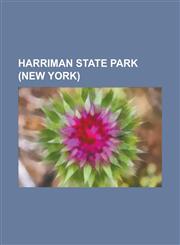 Harriman State Park (New York) Appalachian Trail, Arden Valley Road, Blue Disc Trail (Harriman State Park), Camp Lanowa, County Route 106 (Orange Cou,1156109108,9781156109106