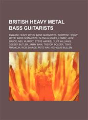 British heavy metal bass guitarists English heavy metal bass guitarists, Scottish heavy metal bass guitarists, Glenn Hughes, Lemmy, Jack Bruce,1234577410,9781234577414