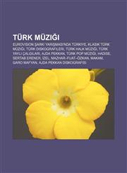 Türk müziği Eurovision Şarkı Yarışması'nda Türkiye, Klasik Türk müziği, Türk diskografileri, Türk halk müziği, Türk yaylı çalgıları,1232936448,9781232936442