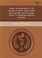 Values incorporated in the stories of three basal reader series grades one through three A modified content analysis.,1244057975,9781244057975