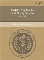 UNDO A system for neutralizing nuisance attacks.,1244588709,9781244588707