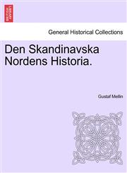 Den Skandinavska Nordens Historia.,1241465045,9781241465049