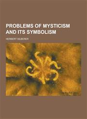 Problems of Mysticism and Its Symbolism,123037132X,9781230371320