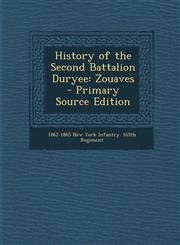 History of the Second Battalion Duryee Zouaves - Primary Source Edition,1287630634,9781287630630
