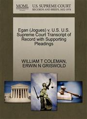 Egan (Jogues) v. U.S. U.S. Supreme Court Transcript of Record with Supporting Pleadings,1270525476,9781270525479