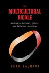 The Multicultural Riddle: Rethinking National, Ethnic and Religious Identities (Zones of Religion),0415922127,9780415922128
