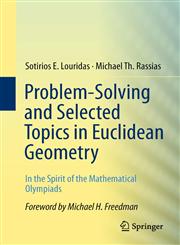 Problem-Solving and Selected Topics in Euclidean Geometry In the Spirit of the Mathematical Olympiads,1461472733,9781461472735