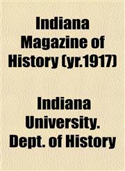 Indiana Magazine of History (yr.1917),1152967509,9781152967502