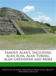 Famous Alan's, Including Alan Alda, Alan Turing, Alan Greenspan and More,1241711313,9781241711313