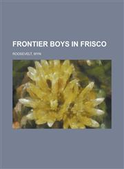 Frontier Boys in Frisco,1153752697,9781153752695