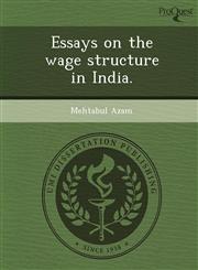 Essays on the wage structure in India.,1243641371,9781243641373