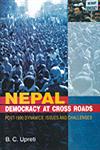 Nepal Democracy at Cross Roads Post-1990 Dynamics, Issues and Challenges 1st Published,8173919305,9788173919305