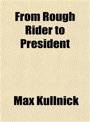 From Rough Rider to President,1150744405,9781150744402