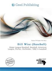 Bill Wise (Baseball),6137201600,9786137201602