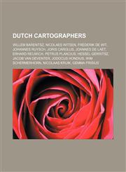Dutch cartographers Willem Barentsz, Nicolaes Witsen, Frederik de Wit, Johannes Ruysch, Joris Carolus, Joannes de Laet, Erhard Reuwich,1156444667,9781156444665