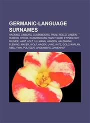 Germanic-language surnames Hacking, Limburg, Luxembourg, Palm, Rollo, Linden, Rubens, Stock, Scandinavian family name etymology, Palmer, Hart,1156733545,9781156733547