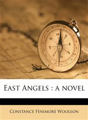 East Angels a novel,1176580574,9781176580572