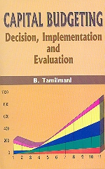 Capital Budgeting Decision, Implementation, and Evaluation,8173916519,9788173916519