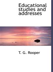 Educational studies and addresses,1117349446,9781117349442