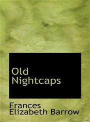 Old Nightcaps,1103427121,9781103427123