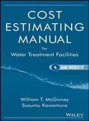 Cost Estimating Manual for Water Treatment Facilities,0471729973,9780471729976