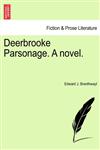 Deerbrooke Parsonage. A novel.,1241190208,9781241190200