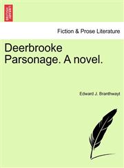 Deerbrooke Parsonage. A novel.,1241190208,9781241190200