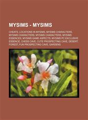 MySims - MySims Cheats, Locations in MySims, MySims Characters, MySims Characters, MySims Characters, MySims Essences, MySims Game Aspects, MySims PC Exclusive Essence, Chess Cave, Cute Prospecting Cave, Desert, Forest, Fun Prospecting Cave, Gardens, Gee,1234831139,9781234831134