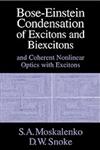 Bose-Einstein Condensation of Excitons and Biexcitons And Coherent Nonlinear Optics with Excitons,0521580994,9780521580991