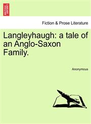 Langleyhaugh a tale of an Anglo-Saxon Family.,1241201412,9781241201418