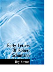 Early Letters Of Robert Schumann,1113194960,9781113194961
