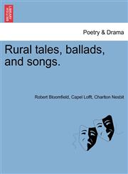 Rural tales, ballads, and songs.,1241100586,9781241100582