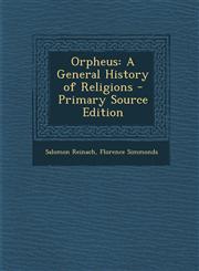 Orpheus A General History of Religions - Primary Source Edition,1294593021,9781294593027