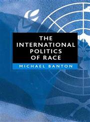 The International Politics of Race,0745630499,9780745630496