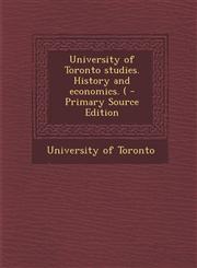 University of Toronto Studies. History and Economics. ( - Primary Source Edition,1293925292,9781293925294
