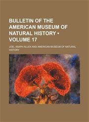 Bulletin of the American Museum of Natural History (Volume 17 ),1155021053,9781155021058